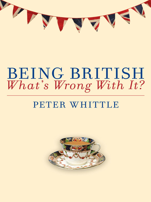 Title details for Being British by Peter Whittle - Available